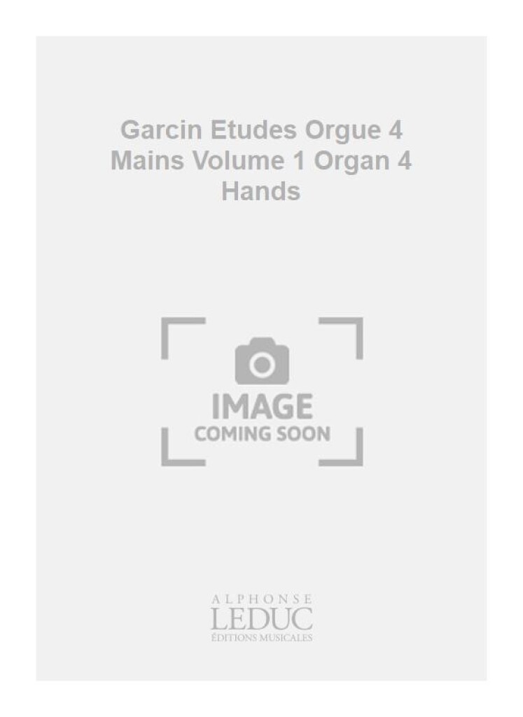 Garcin Etudes Orgue 4 Mains Volume 1 Organ 4 Hands