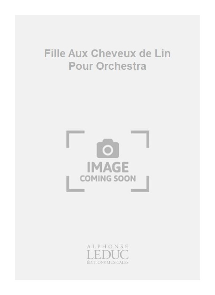 Fille Aux Cheveux de Lin Pour Orchestra