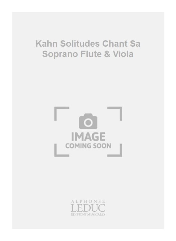 Kahn Solitudes Chant Sa Soprano Flute & Viola