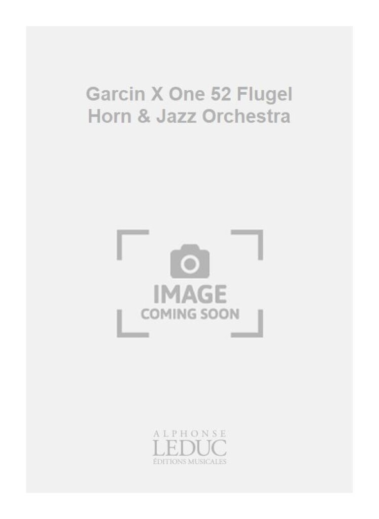 Garcin X One 52 Flugel Horn & Jazz Orchestra