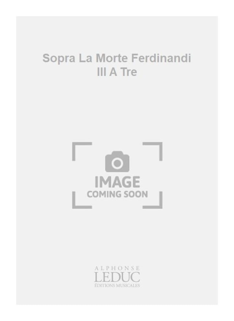 Sopra La Morte Ferdinandi III A Tre