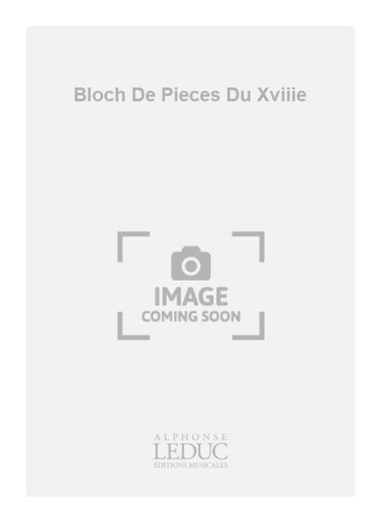 Bloch De Pieces Du Xviiie