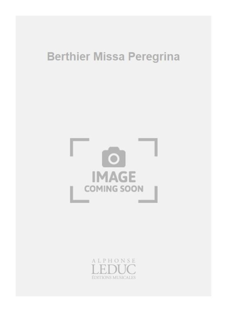 Berthier Missa Peregrina