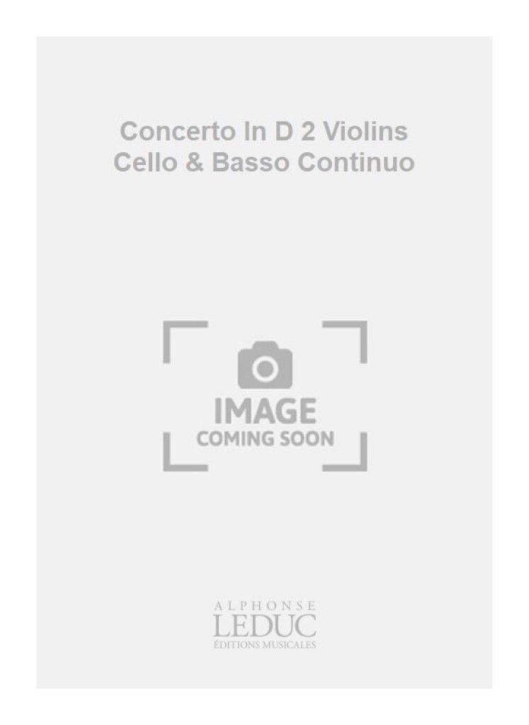 Concerto In D 2 Violins Cello & Basso Continuo
