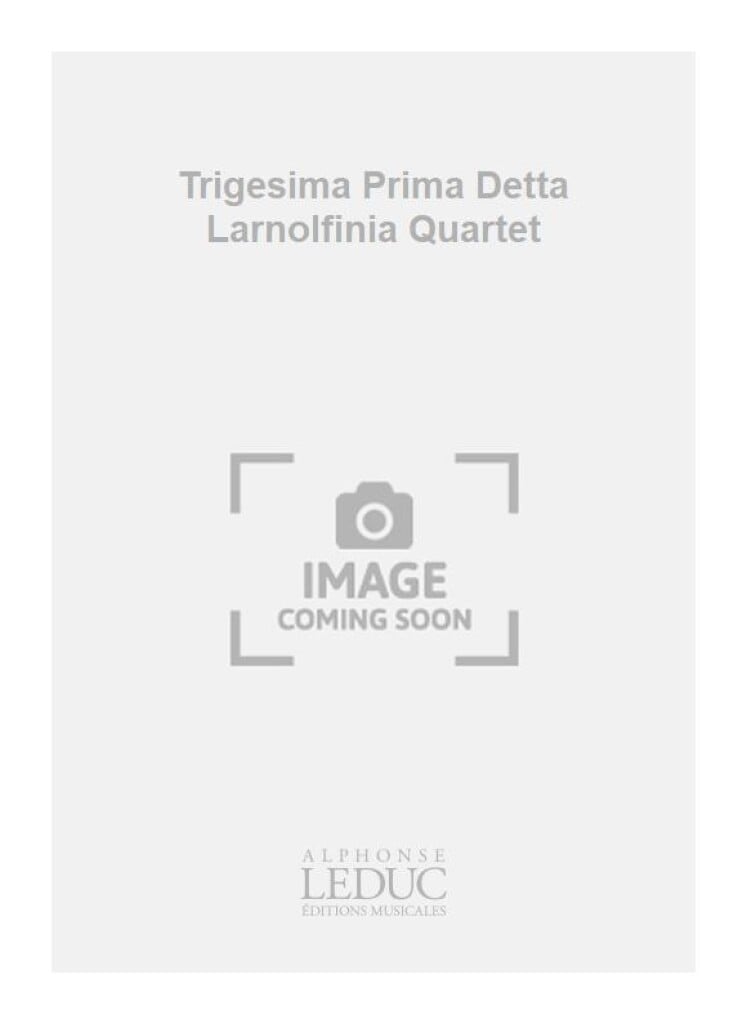 Trigesima Prima Detta Larnolfinia Quartet