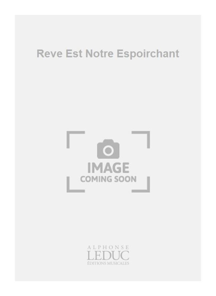 Reve Est Notre Espoirchant