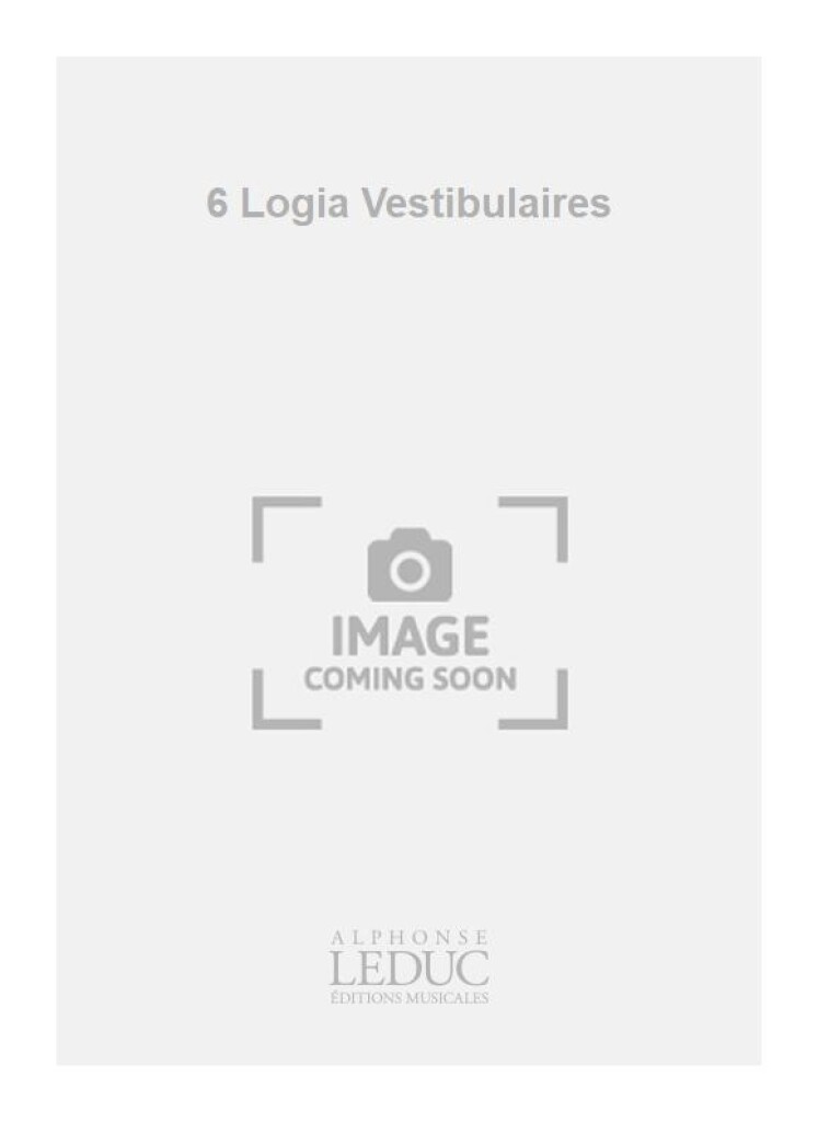 6 Logia Vestibulaires