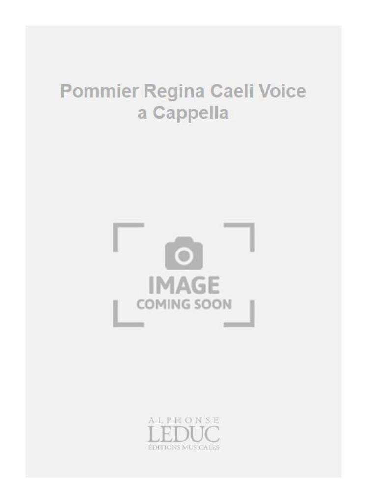 Pommier Regina Caeli Voice a Cappella