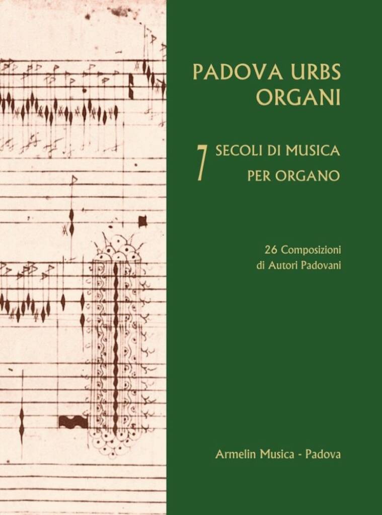 Padova Urbs Organi. 7 secoli di musica per organo