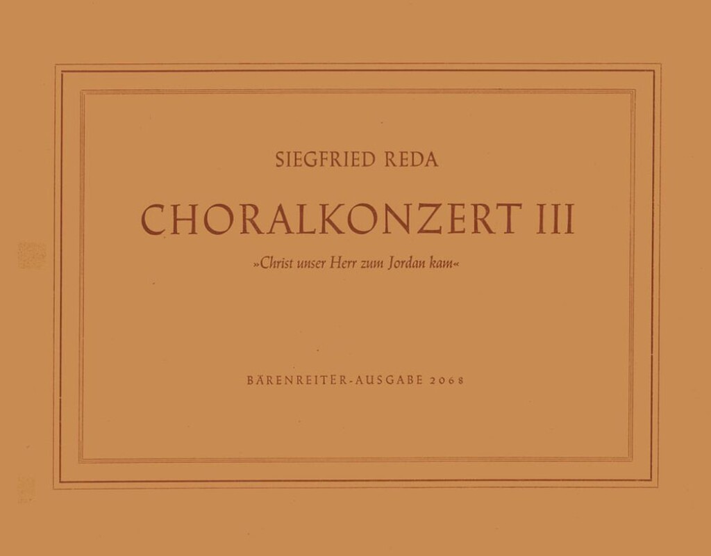 Choralkonzert Christ, unser Herr, zum Jordan kam
