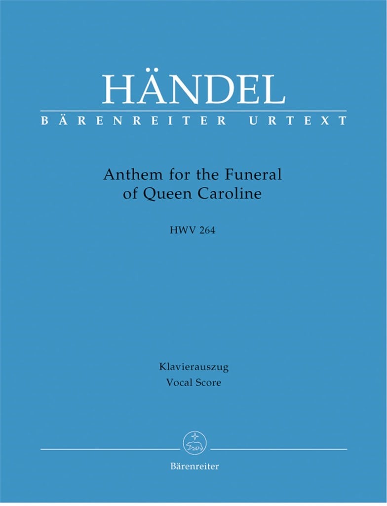 Anthem For The Funeral Of Queen Caroline HWV264