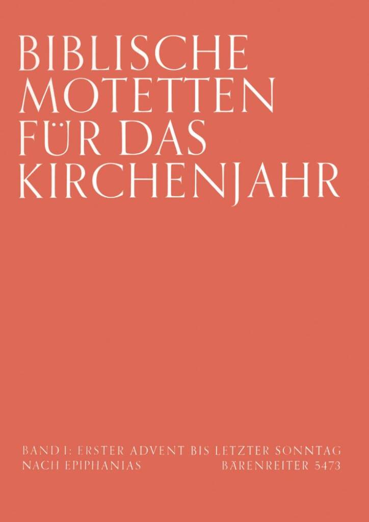 Biblische Motetten fur das Kirchenjahr. Band 1