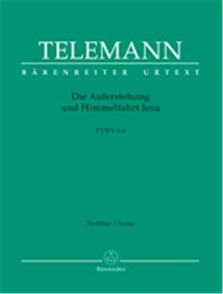 Die Auferstehung und Himmelfahrt Jesu TWV 6:6