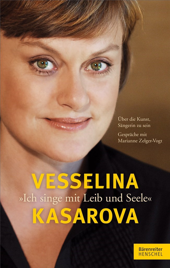 Vesselina Kasarova. Ich singe mit Leib und Seele