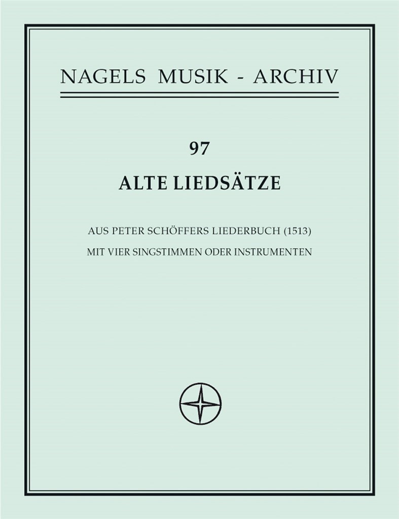 Alte Liedsatze aus Peter Schoffers Liederbuch 1513