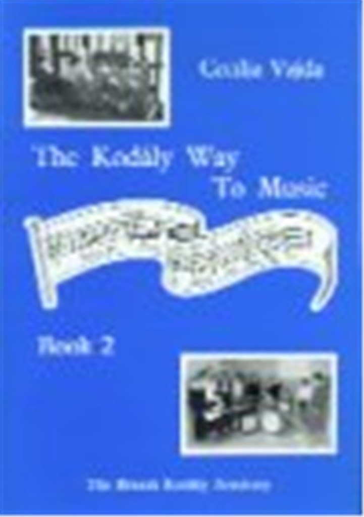 The Kodaly Way To Music Vol. 2