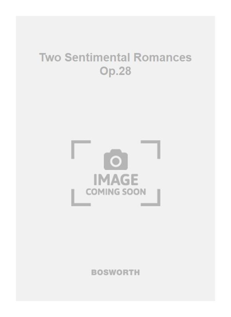 Two Sentimental Romances Op.28
