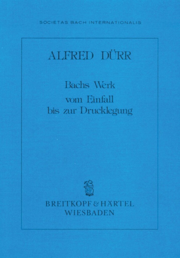 Bachs Werk-Vom Einfall bis zur