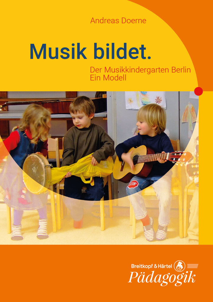 Musik bildet. Der Musikkindergarten Berlin