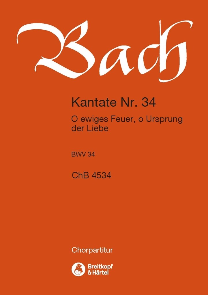 Kantate 34 O ewiges Feuer, O
