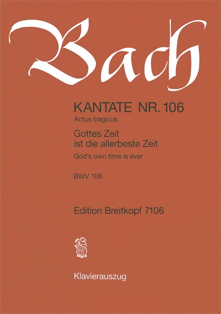 Gottes Zeit ist die allerbeste Zeit BWV 106 (KA)