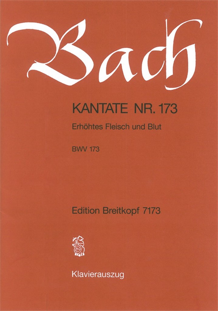 Kantate 173 Erhöhtes Fleisch