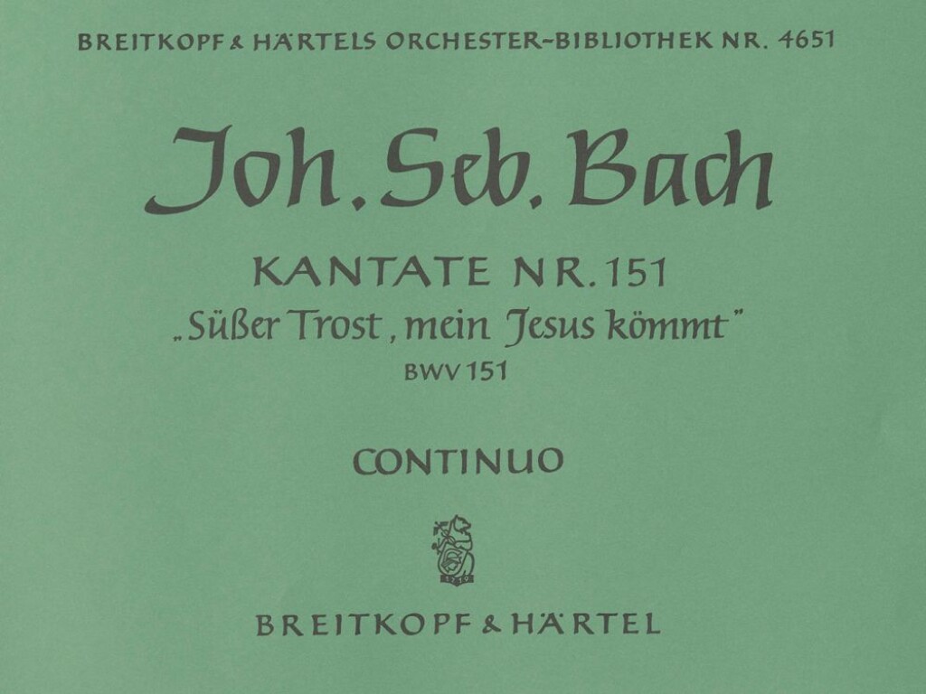Kantate 151 Süsser Trost, mein