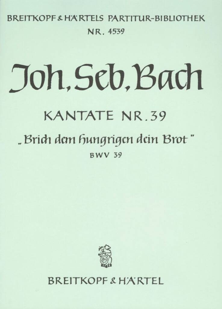 Kantate 39 Brich dem Hungrigen
