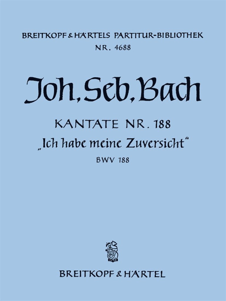 Kantate BWV 188 Ich habe meine Zuversicht