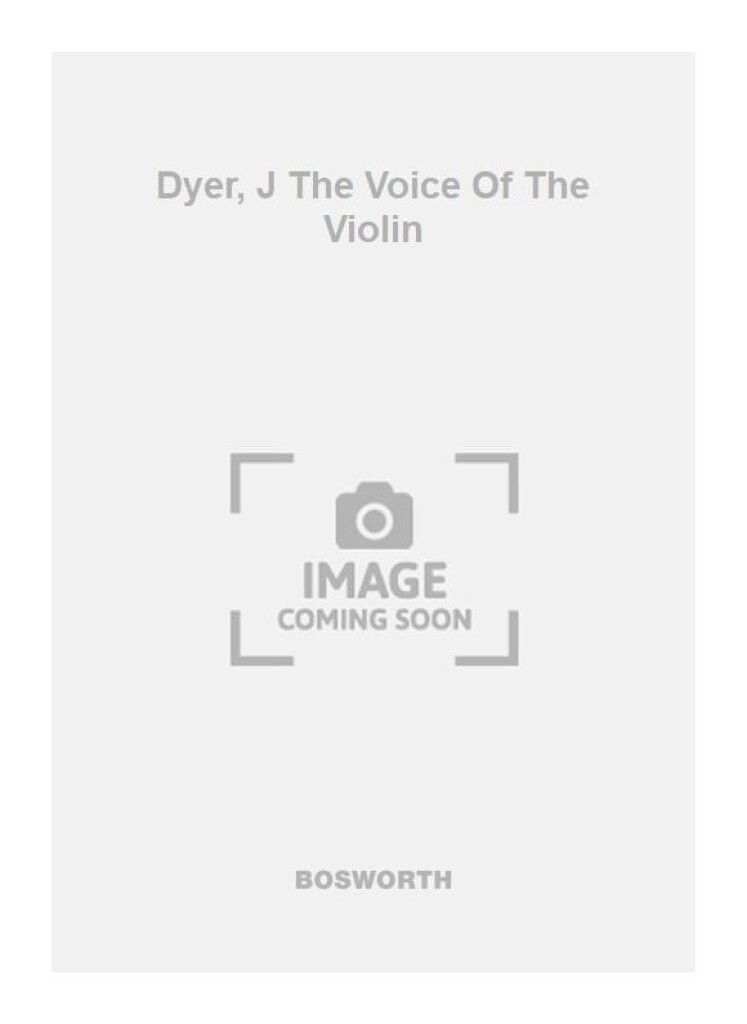 Dyer, J The Voice Of The Violin
