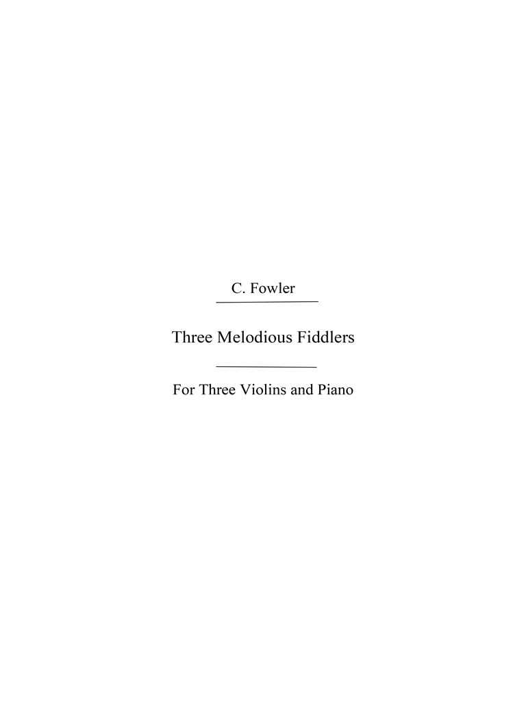 Fowler, C Three Melodious Fiddlers