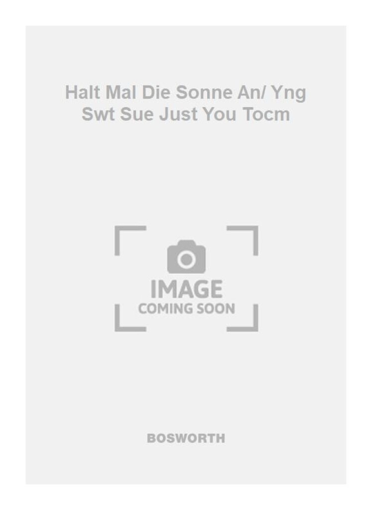 Halt Mal Die Sonne An/ Yng Swt Sue Just You Tocm
