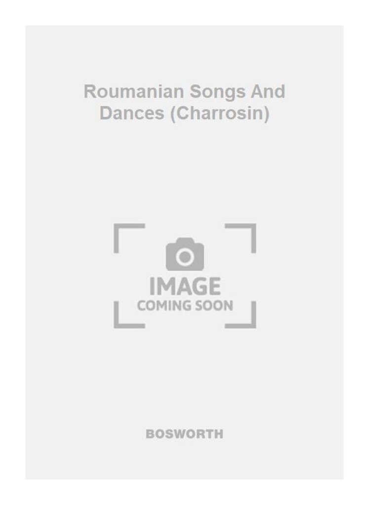 Roumanian Songs And Dances (Charrosin)