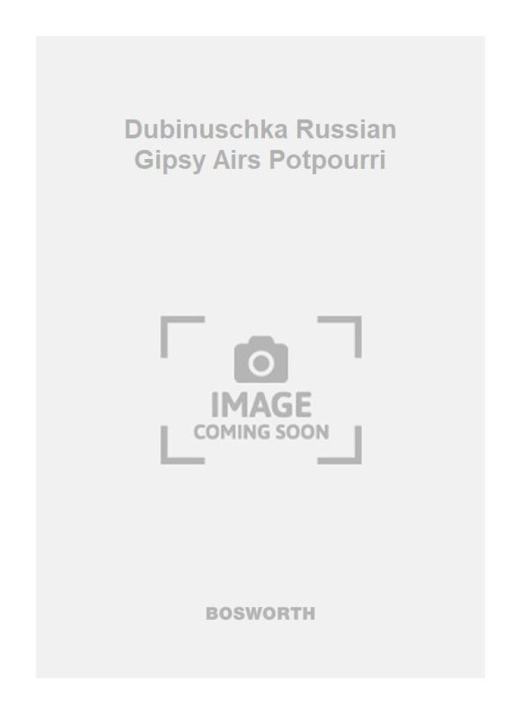 Dubinuschka Russian Gipsy Airs Potpourri