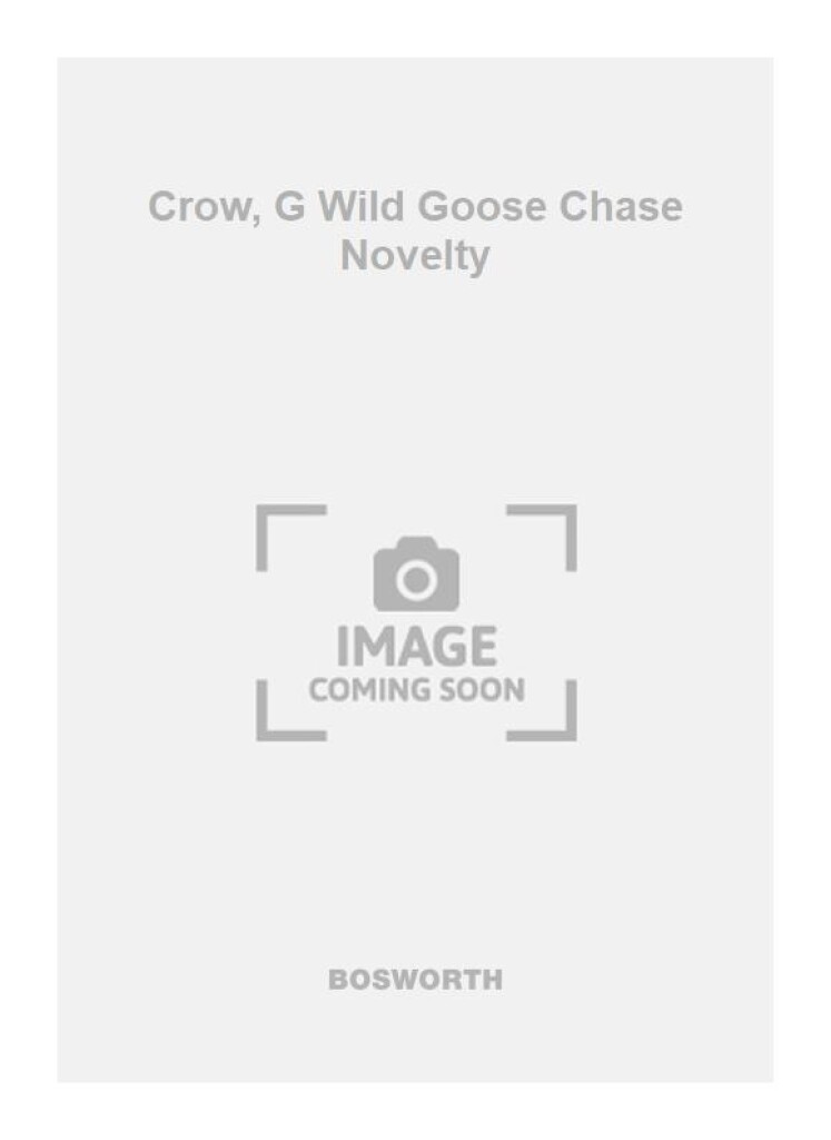 Crow, G Wild Goose Chase Novelty
