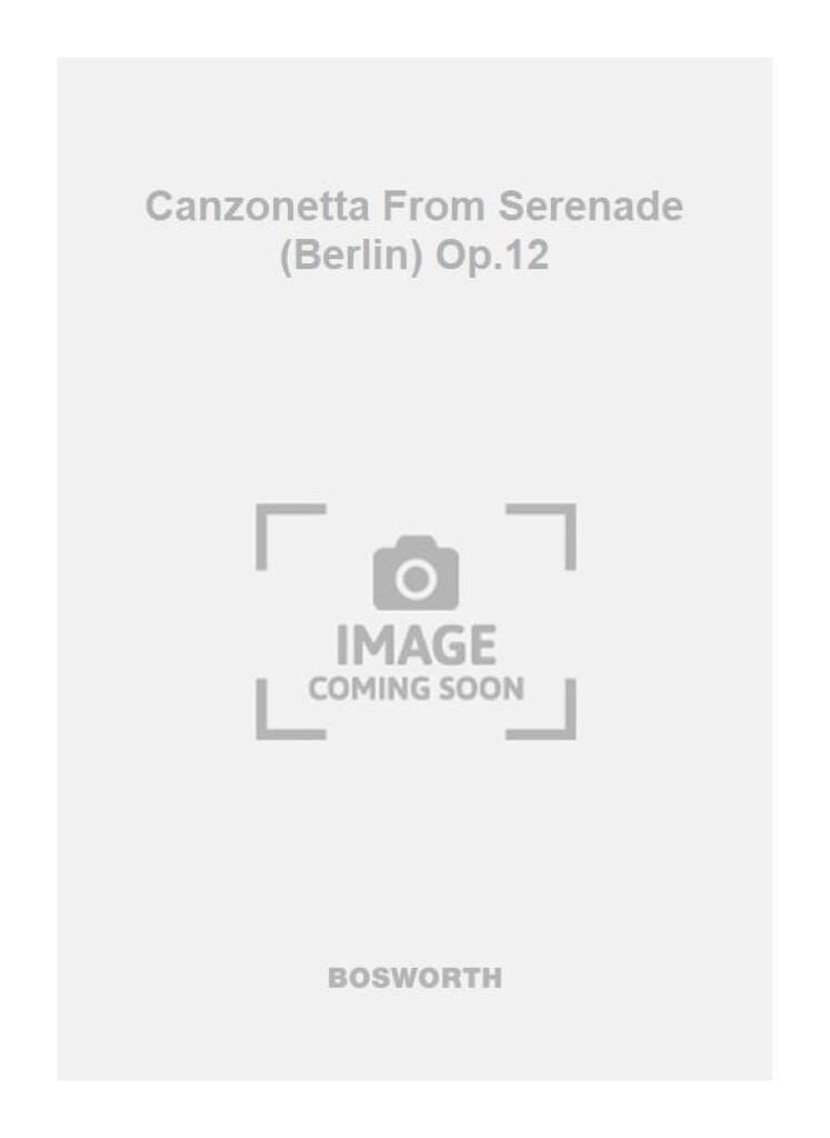 Canzonetta From Serenade (Berlin) Op.12