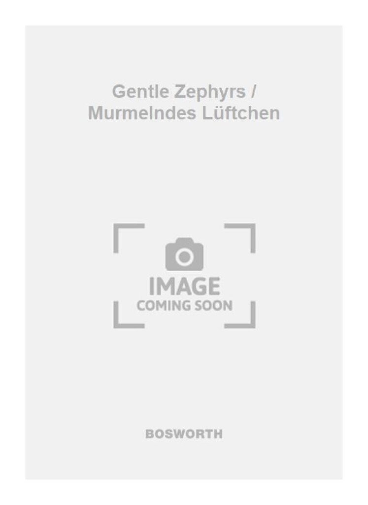 Gentle Zephyrs / Murmelndes Lüftchen