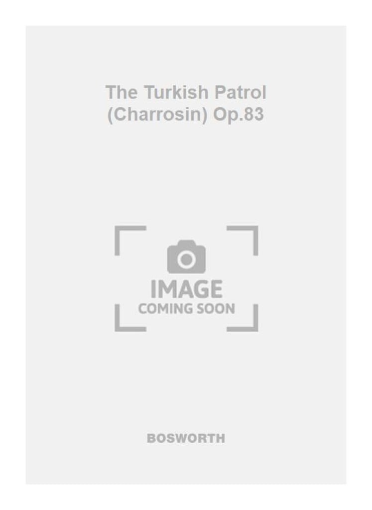 The Turkish Patrol (Charrosin) Op.83