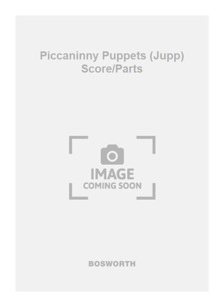 Piccaninny Puppets (Jupp) Score/Parts
