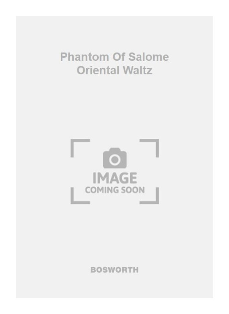 Phantom Of Salome Oriental Waltz