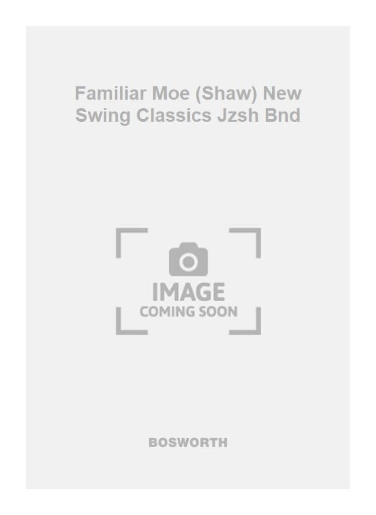 Familiar Moe (Shaw) New Swing Classics Jzsh Bnd