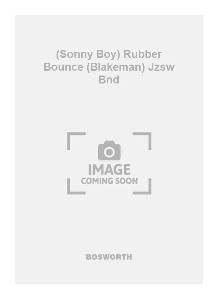 (Sonny Boy) Rubber Bounce (Blakeman) Jzsw Bnd