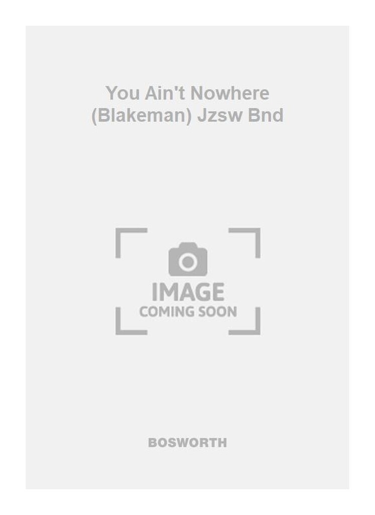 You Ain't Nowhere (Blakeman) Jzsw Bnd