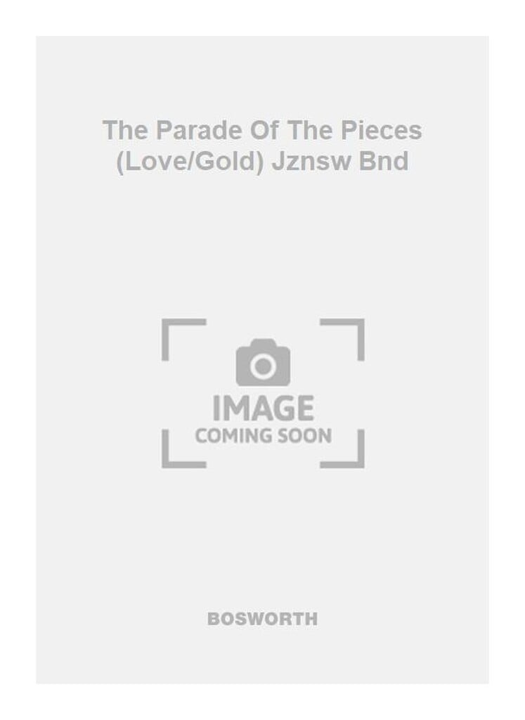The Parade Of The Pieces (Love/Gold) Jznsw Bnd