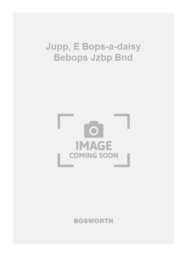 Jupp, E Bops-a-daisy Bebops Jzbp Bnd