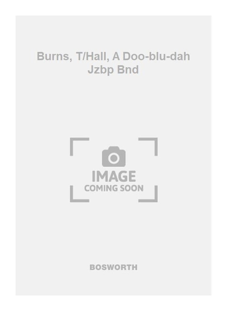 Burns, T/Hall, A Doo-blu-dah Jzbp Bnd