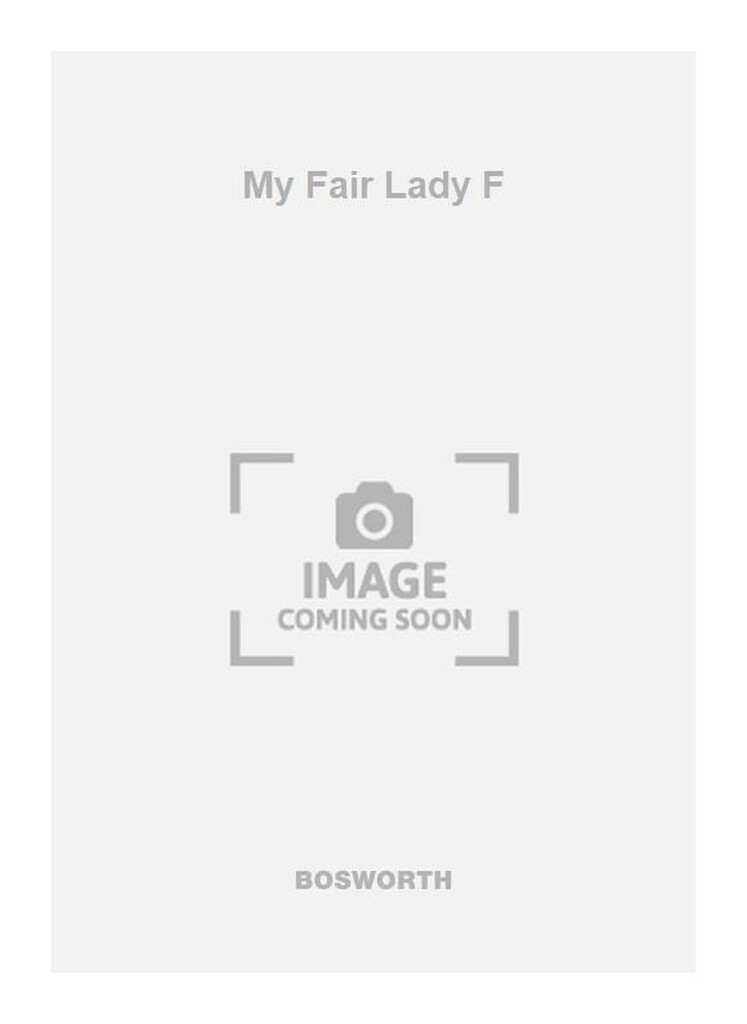 My Fair Lady F