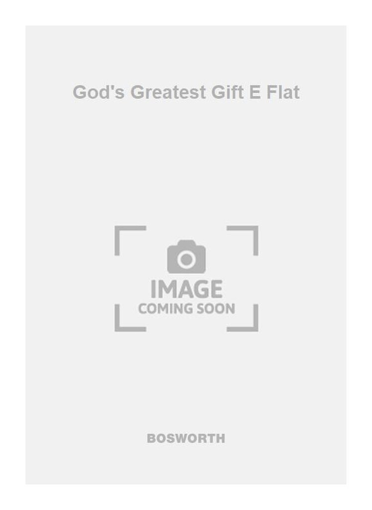 God's Greatest Gift E Flat