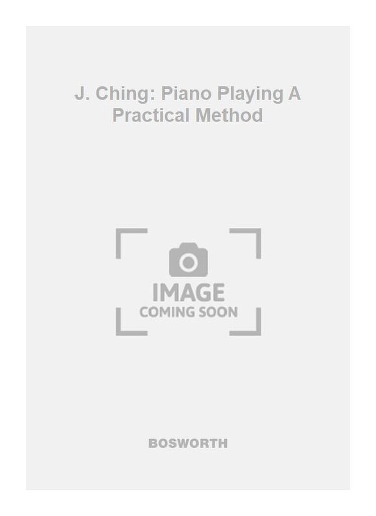 J. Ching: Piano Playing A Practical Method