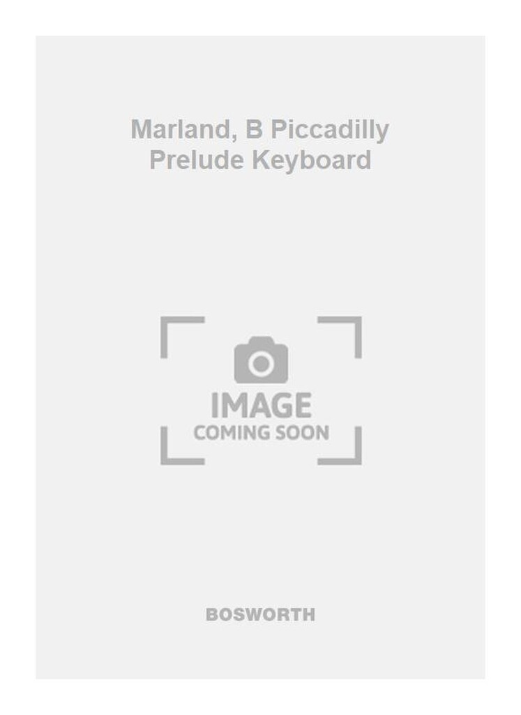 Marland, B Piccadilly Prelude Keyboard